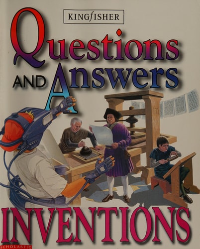 Inventions (Kingfisher Questions and Answers)