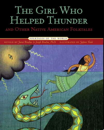 The Girl who Helped Thunder and Other Native American Folktales