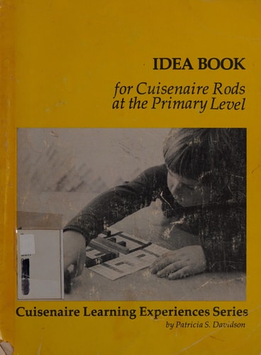 Idea Book: For Cuisenaire Rods at the Primary Level (No. 34070)