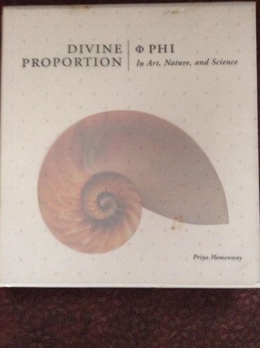 Divine Proportion Phi in Art, Nature, and Science