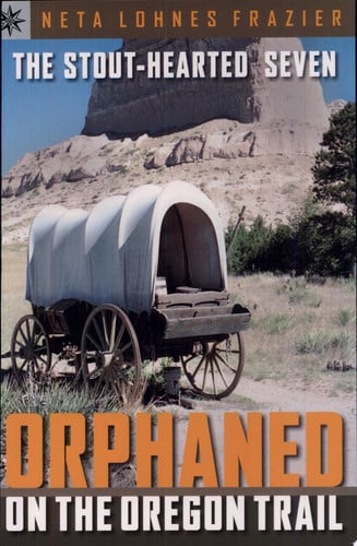 The Stout-Hearted Seven Orphaned on the Oregon Trail