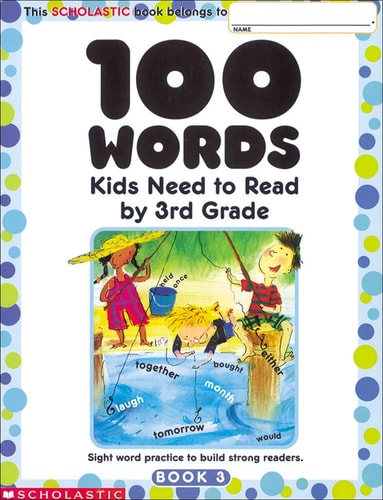 100 Words Kids Need to Read by 3rd Grade Sight Word Practice to Build Strong Readers