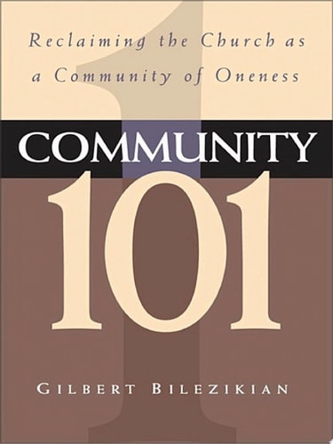 Community 101: Reclaiming the Local Church as Community of Oneness