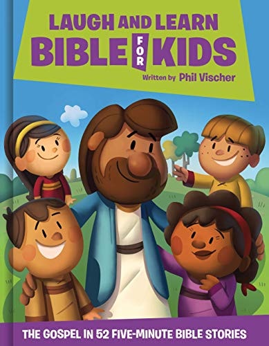 Laugh and Learn Bible for Kids The Gospel in 52 Five-Minute Bible Stories