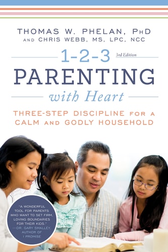 1-2-3 Parenting with Heart Three-Step Discipline for a Calm and Godly Household