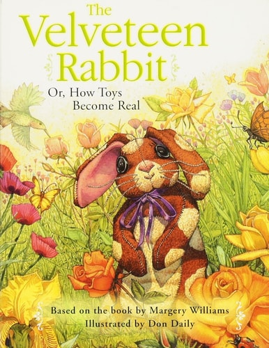 The Velveteen Rabbit Or, How Toys Become Real