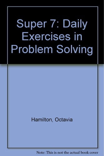 Super 7: Daily Exercises in Problem Solving