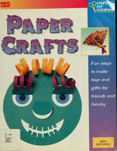 Paper Crafts: Fun Ways to Make Toys and Gifts for Friends and Family (Crafts for Children Series)