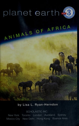 Animals of Africa (Planet Earth Growing Readers, Level 3)