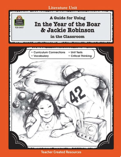 A Guide for Using In the Year of the Boar and Jackie Robinson in the Classroom