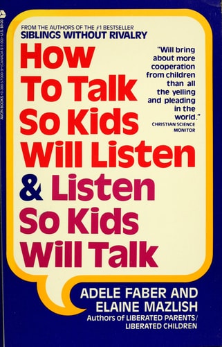 How to Talk So Kids Will Listen & Listen So Kids Will Talk