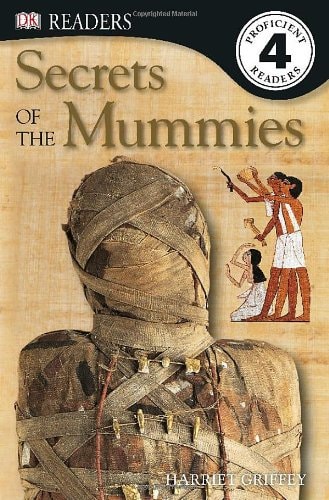 Secrets of the Mummies (DK Readers, Level 4: Proficient Readers)