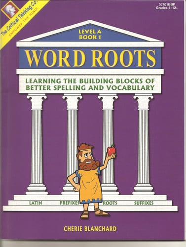 Word Roots A1 Learning the Building Blocks of Better Spelling and Vocabulary