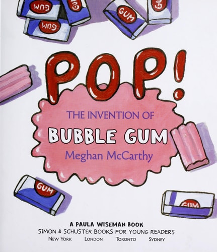 Pop!: The Invention of Bubble Gum