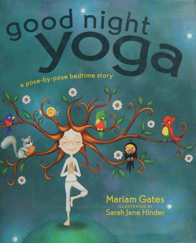 Good Night Yoga: A Pose-by-Pose Bedtime Story