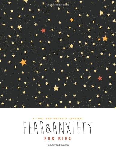 Fear and Anxiety: Learning to Overcome with God's Truth, for Kids A Love God Greatly Study Journal