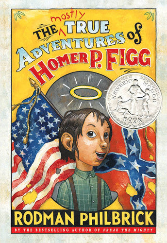 The Mostly True Adventures of Homer P. Figg (Newbery Honor Book)