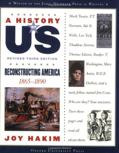A History of US: Reconstructing America 1865-1890 Book 7