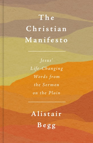The Christian Manifesto Jesus' Life-Changing Words from the Sermon on the Plain