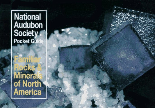 National Audubon Society Pocket Guide to Familiar Rocks and Minerals (Audubon Society Pocket Guides)