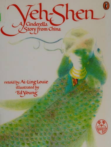 Yeh-Shen: A Cinderella Story from China