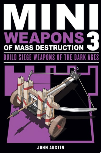 Mini Weapons of Mass Destruction 3 Build Siege Weapons of the Dark Ages