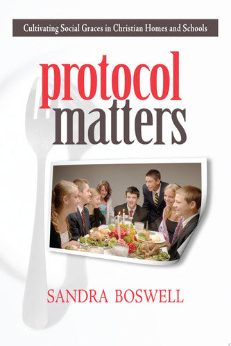 Protocol matters: cultivating social graces in Christian homes and schools