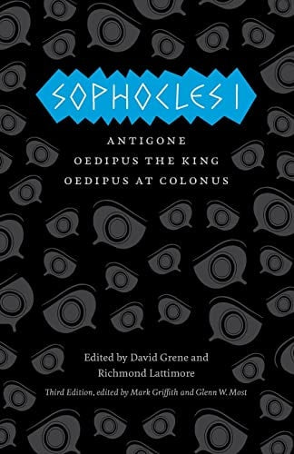 Sophocles I The Theban Plays: Antigone, Oedipus the King, Oedipus at Colonus