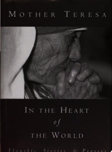 In the Heart of the World Thoughts, Stories, & Prayers