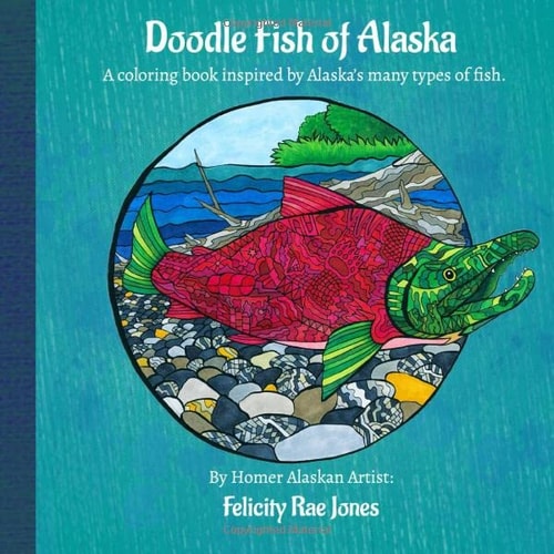 Doodle Fish of Alaska: A coloring book inspired by Alaska’s many types of fish. (Doodle Alaska)