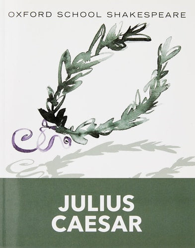 Julius Caesar (2010 edition) Oxford School Shakespeare