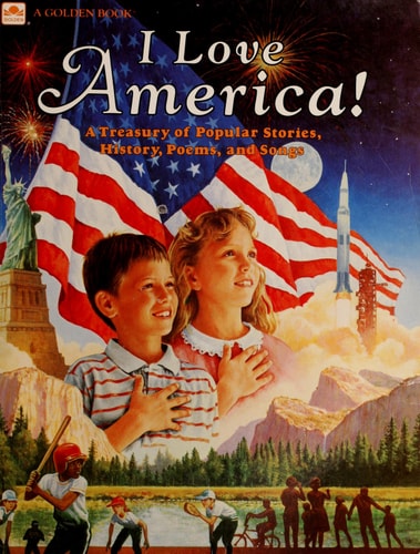 I Love America! A Treasury of Popular Stories, History, Poems, and Songs