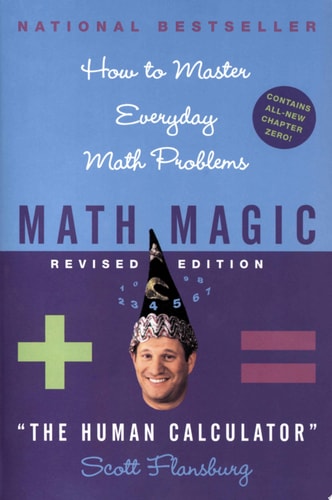 Math Magic Revised Edition How to Master Everyday Math Problems