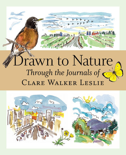 Drawn to nature: through the journals of Clare Walker Leslie
