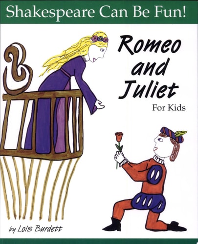 Romeo and Juliet for Kids (Shakespeare Can Be Fun!)