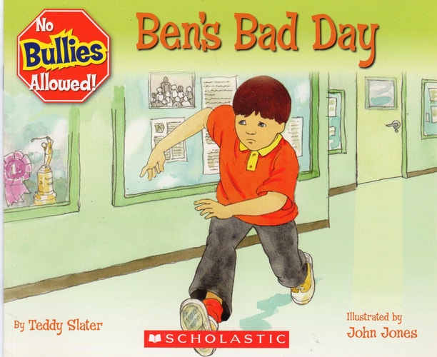 Ben's Bad Day (No Bullies Allowed)