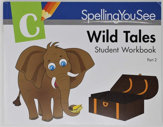 Spelling You See Wild Tales Student Workbook Level C Part 2