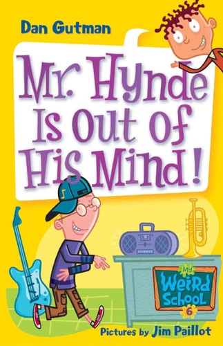 Mr. Hynde Is Out of His Mind! (My Weird School #6)