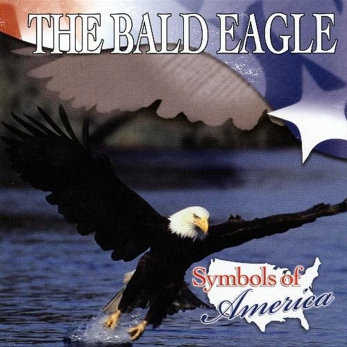 The Bald Eagle (Symbols of America)