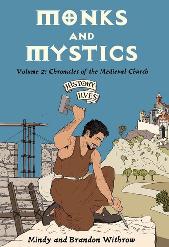 Monks and Mystics Volume 2: Chronicles of the Medieval Church
