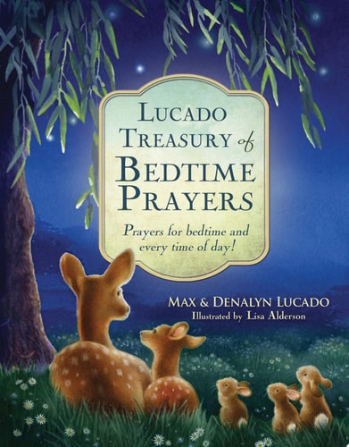 Lucado Treasury of Bedtime Prayers: Prayers for bedtime and every time of day!