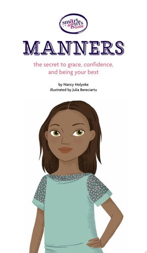 A Smart Girl's Guide: Manners The Secrets to Grace, Confidence, and Being Your Best