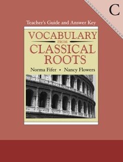 Vocabulary from Classical Roots C Teacher Guide/Answer Key Grd 9