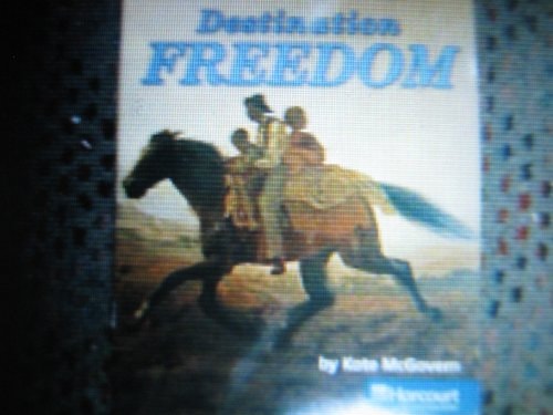Harcourt Social Studies: US: Making a New Nation: On-Level Reader Destination Freedom