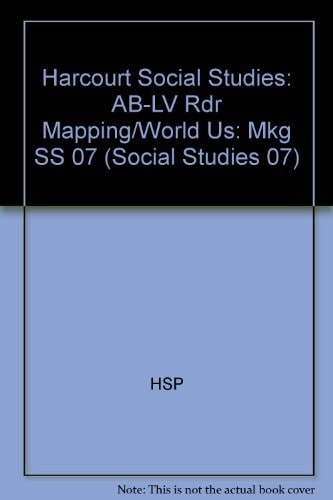 Harcourt Social Studies: US: Making a New Nation: Above-Level Reader Mapping the World
