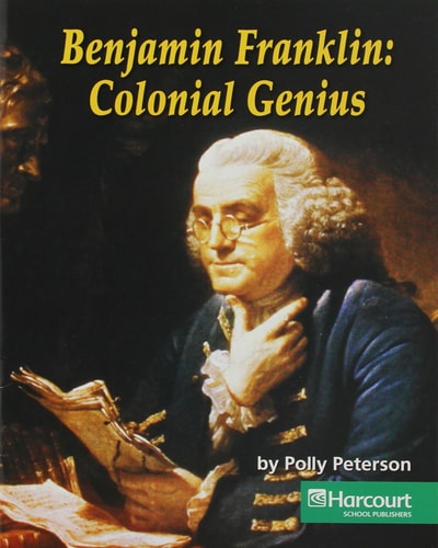 Harcourt Social Studies: US: Making a New Nation: Above-Level Reader Ben Franklin: Colonial Genius