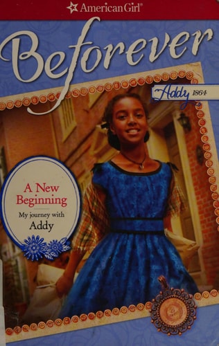 A New Beginning: My Journey with Addy (American Girl)