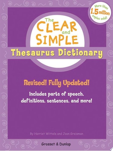 The Clear and Simple Thesaurus Dictionary Revised! Fully Updated!