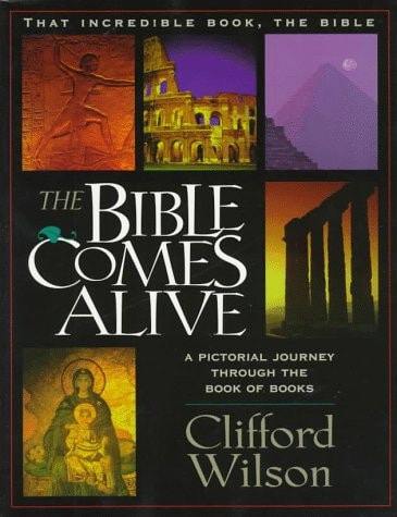 The Bible Comes Alive: A Pictorial Journey Through the Book of Books