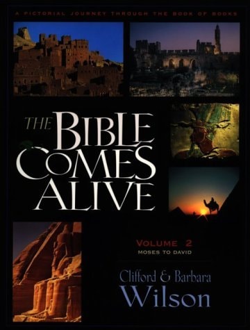The Bible Comes Alive: A Pictorial Journey Through the Book of Books, Vol. 2: Moses to David